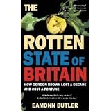 The Rotten State of Britain: Who Is Causing the Crisis and How to Solve Itby Eamonn Butler