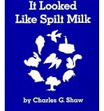 By Charles G. Shaw It Looked Like Spilt Milk Board Book