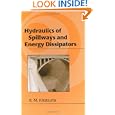 Hydraulics of Spillways and Energy Dissipators (Civil and Environmental Engineering) by Rajnikant M. Khatsuria