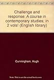 Challenge and response : a course in contemporary studies; in 2 vols!. Vol.2, Governing ourselves