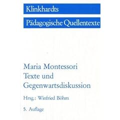 Maria Montessori. Texte und Gegenwartsdiskussion