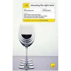 Teach Yourself Choosing the Right Wine