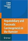 Hepatobiliary and Pancreatic Carcinogenesis in the Hamster-