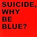 Why So Blue