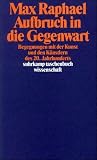 Produkt-Bild: Werkausgabe. 11 B&auml;nde in Kassette: Aufbruch in die Gegenwart. Begegnungen mit der Kunst und den K&uuml;nstlern des 20. Jahrhunderts (suhrkamp taschenbuch wissenschaft)