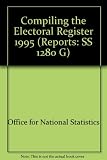 Compiling the electoral register, 1995 : a survey carried out by the Social Survey Division of ONS on behalf of the Home Office