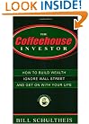 The Coffeehouse Investor: How to Build Wealth, Ignore Wall Street, and Get On With Your Life