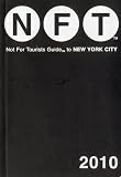 Not for Tourists 2010 Guide to New York City (Not for Tourists Guidebook) (Not for Tourists Guidebooks)