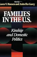 Families in the U.S.: Kinship and Domestic Politics (Women in the Political Economy)