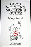 The good working mother's guide