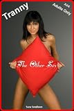 Tranny xxx The Other Sex