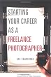 Starting Your Career as a Freelance Photographer