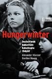 Produkt-Bild: Hungerwinter: Deutschlands humanit&auml;re Katastrophe 1946/47
