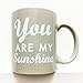 You Are My Sunshine 11oz. Coffee Mug- Gray