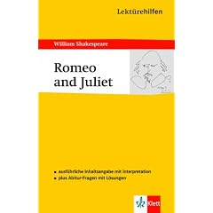 Lekt�rehilfen Romeo and Juliet: Ausf�hrliche Inhaltsangabe mit Interpretation. Abitur-Fragen mit L�sungen