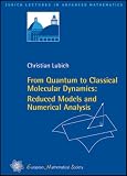 From Quantum to Classical Molecular Dynamics: Reduced Models and Numerical Analysis (Zurich Lectures in Advanced Mathematics)