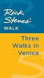 Rick Steves Walk: Three Walks in Venice