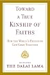 Toward a True Kinship of Faiths: How the World's Religions Can Come Together