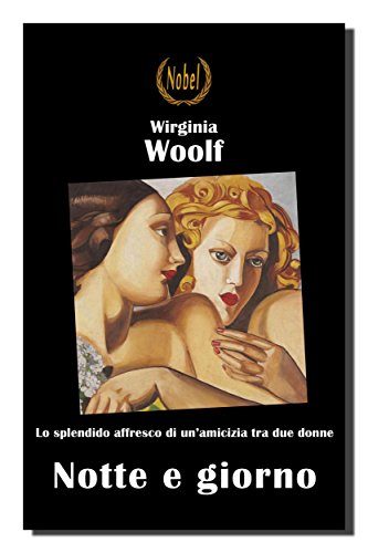Notte e giorno (Nobel classici riscoperti della letteratura e narrativa mondiale) (Italian Edition)