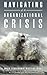 Navigating an Organizational Crisis: When Leadership Matters Most