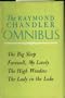 The Raymond Chandler Omnibus:  The Big Sleep; Farewell, My Lovely; The High Window; The Lady in the Lake