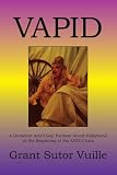 Vapid: A Decadent Adult Gay Fantasy About Hollywood at the Beginning of the AIDS Crisis