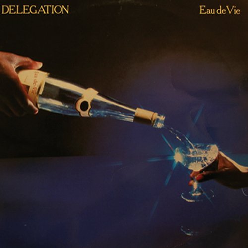 Delegation - Eau De Vie [expanded Edition] - Zortam Music