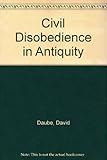Civil disobedience in antiquity