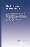 Student loan consolidation: Joint hearings before the Subcommittee on Postsecondary Education of the Committee on Education and Labor, House of Representatives ... Labor and Human Resources, United States...