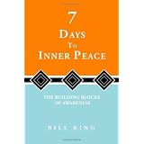 7 Days to Inner Peace: The Building Blocks of Awareness