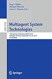 Multiagent system technologies : 12th German conference, MATES 2014, Stuttgart, Germany, September 23-25, 2014 : proceedings