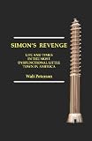 Simon's Revenge: Life And Times In The Most Dysfunctional Little Town In America Simon's Revenge: Life And Times In The Most Dysfunctional Little Town In America