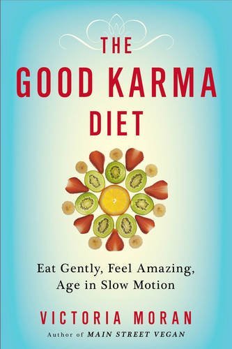 By Victoria Moran - The Good Karma Diet: Eat Gently, Feel Amazing, Age in Slow Motion (2015-06-03) [Paperback]