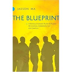 The Blueprint: A Revolutionary Plan to Plant Missional Communities on Campus