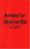 Developing Your Subconscious Mind