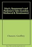 The friar's, summoner's and pardoner's tales from the Canterbury tales