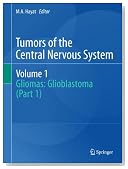 Tumors of the Central Nervous System, Volume 1: Gliomas: Glioblastoma (Part 1)