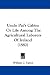 Uncle Pat's Cabin: Or Life Among The Agricultural Laborers Of Ireland (1882)