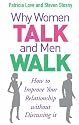 Why Women Talk and Men Walk: How to Improve Your Relationship without Discussing it