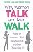 Why Women Talk and Men Walk: How to Improve Your Relationship without Discussing it: How to Improve Your Relationship Without Discussing It