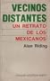 Vecinos Distantes: UN Retrato De Los Mexicanos (Spanish Edition)