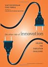 The Other Side of Innovation: Solving the Execution Challenge (Harvard Business Review)