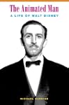 The Animated Man: A Life of Walt Disney