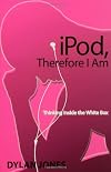 iPod, Therefore I Am