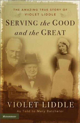 Serving the Good and the Great: The Amazing True Story of Violet Liddle