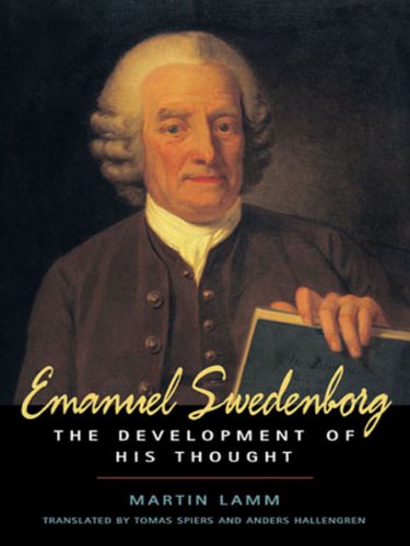 Emanuel Swedenborg: The Development of His Thought (SWEDENBORG STUDIES)