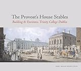 The Provost's House Stables : building & environs, Trinity College Dublin