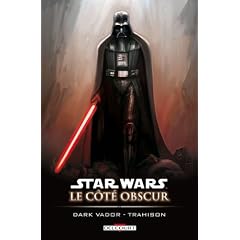 Star Wars le c�t� obscur, Tome 11 : Dark vador - Trahison