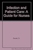 Infection and patient care : a guide for nurses
