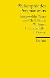 Philosophie des Pragmatismus: Ausgew&auml;hlte Texte - 